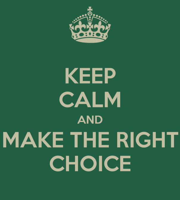 keep-calm-and-make-the-right-choice-3